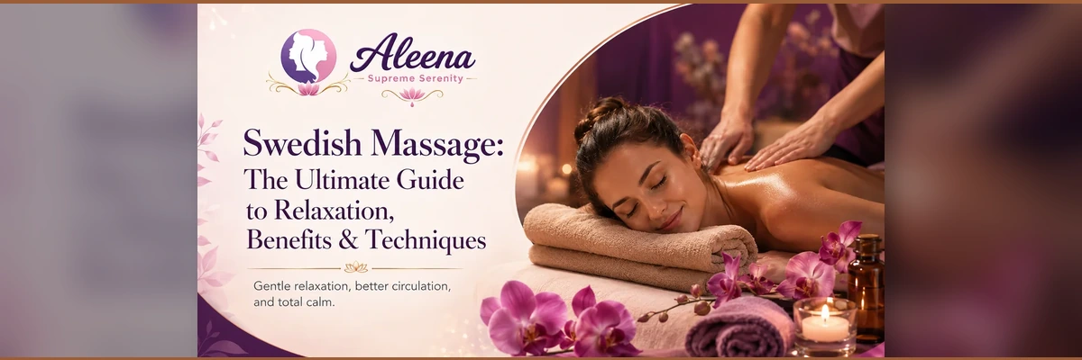 Swedish Massage: The Ultimate Guide to Relaxation, Benefits & Techniques