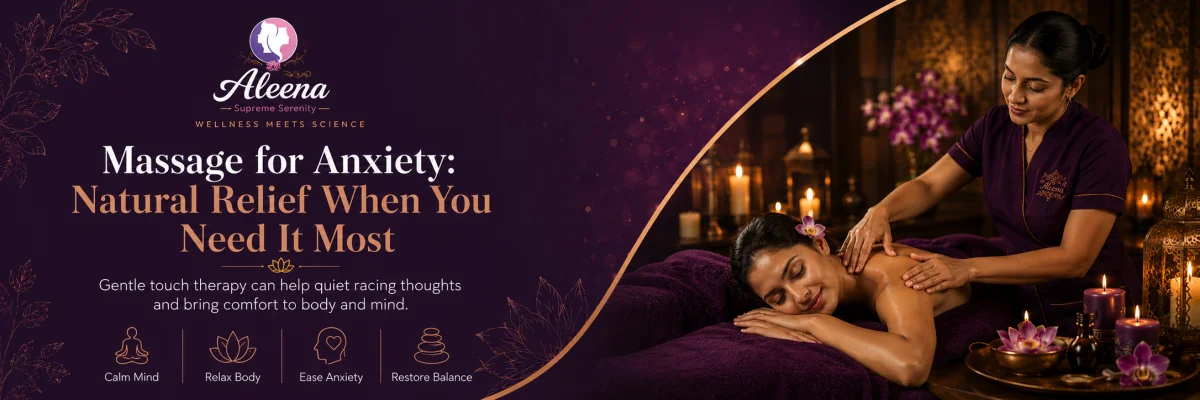 Massage for Anxiety: Natural Relief When You Need It Most