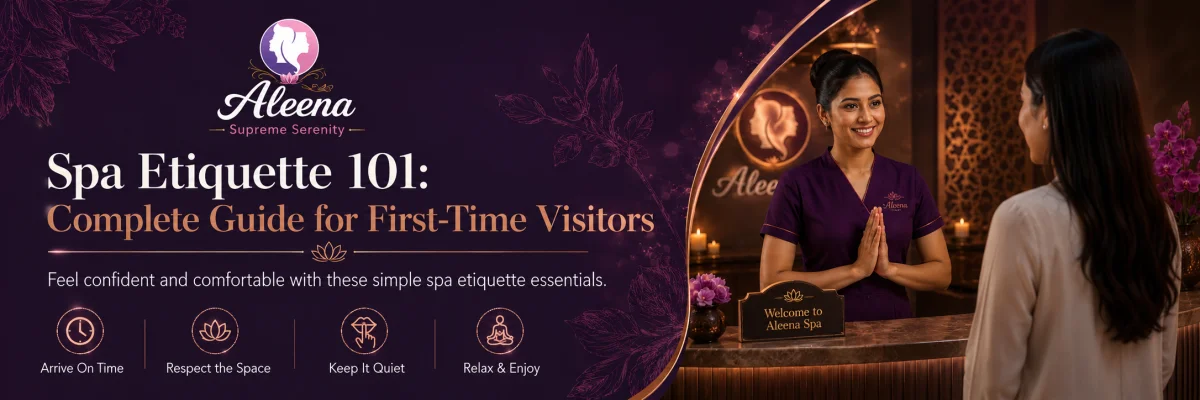 Spa Etiquette 101: A Complete Guide for First-Time Spa Visitors