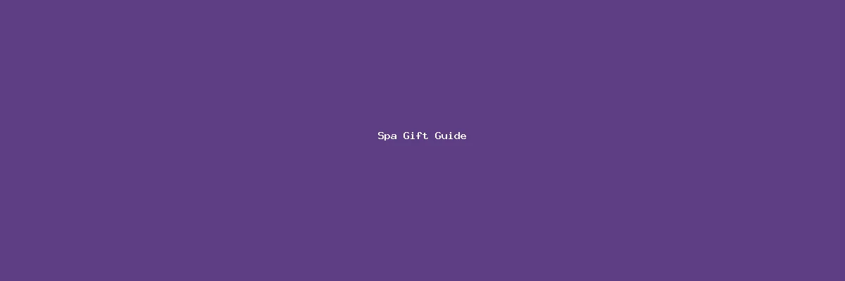 Spa Gift Guide: Thoughtful Wellness Gifts for Every Occasion